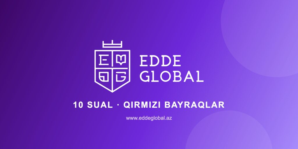 Xaricdə təhsil şirkəti necə seçilir? 10 sual və qırmızı bayraqlar